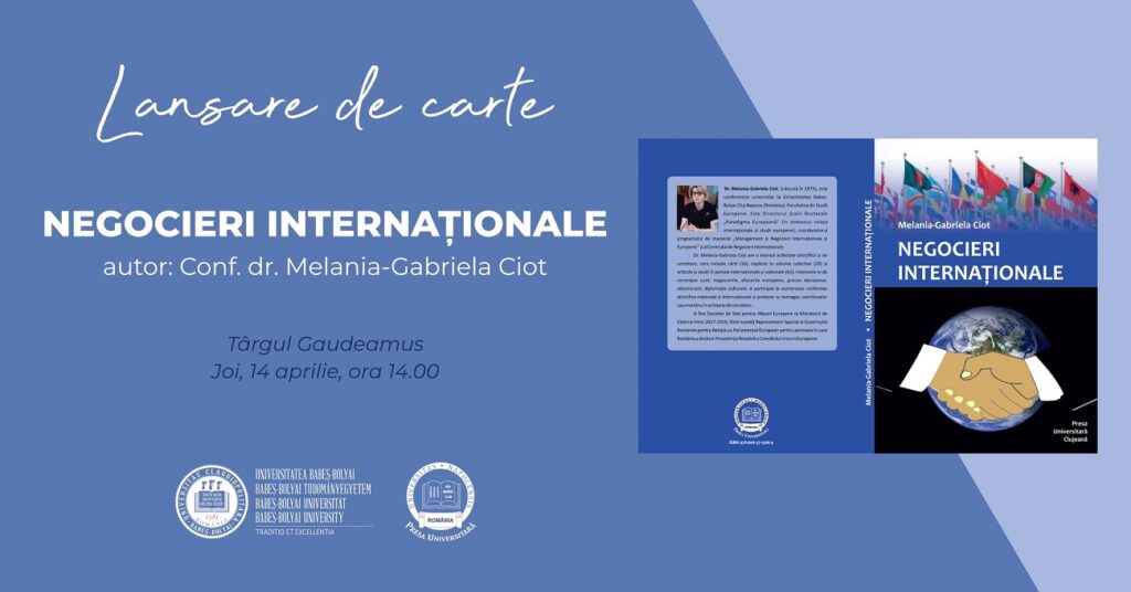 Lansare de carte „Negocieri internaționale” Autor: Melania-Gabriela Ciot