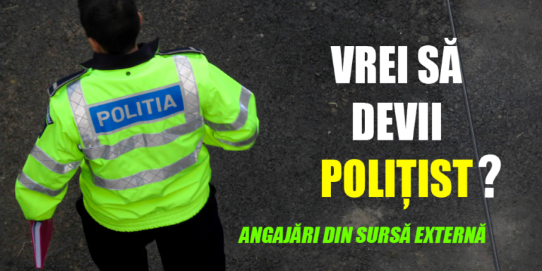 Se fac angajări în Poliţie, din sursă externă, pentru candidaţii fără studii specifice: 2.187 posturi vor fi disponibile!