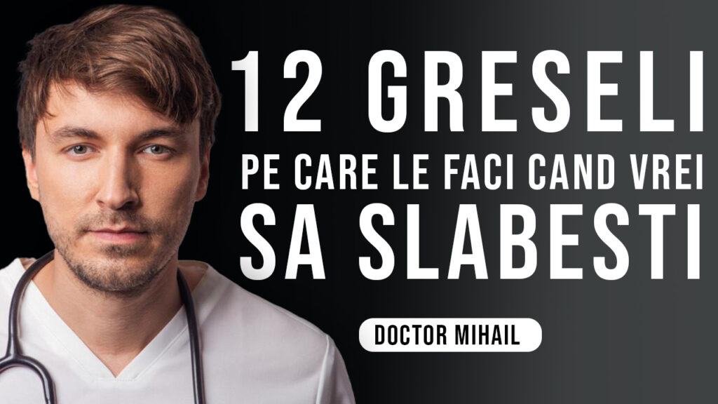 (VIDEO) Medicul Mihail Pautov prezintă cele 12 greșeli în slăbit