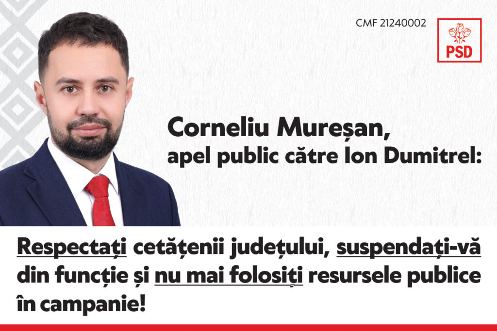 Corneliu Mureșan, apel public către Ion Dumitrel: Respectați cetățenii județului, suspendați-vă din funcție și nu mai folosiți resursele publice în campanie!