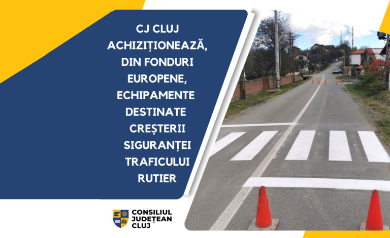 Consiliul Județean Cluj achiziționează, din fonduri europene, echipamente electrice destinate creșterii siguranței traficului rutier