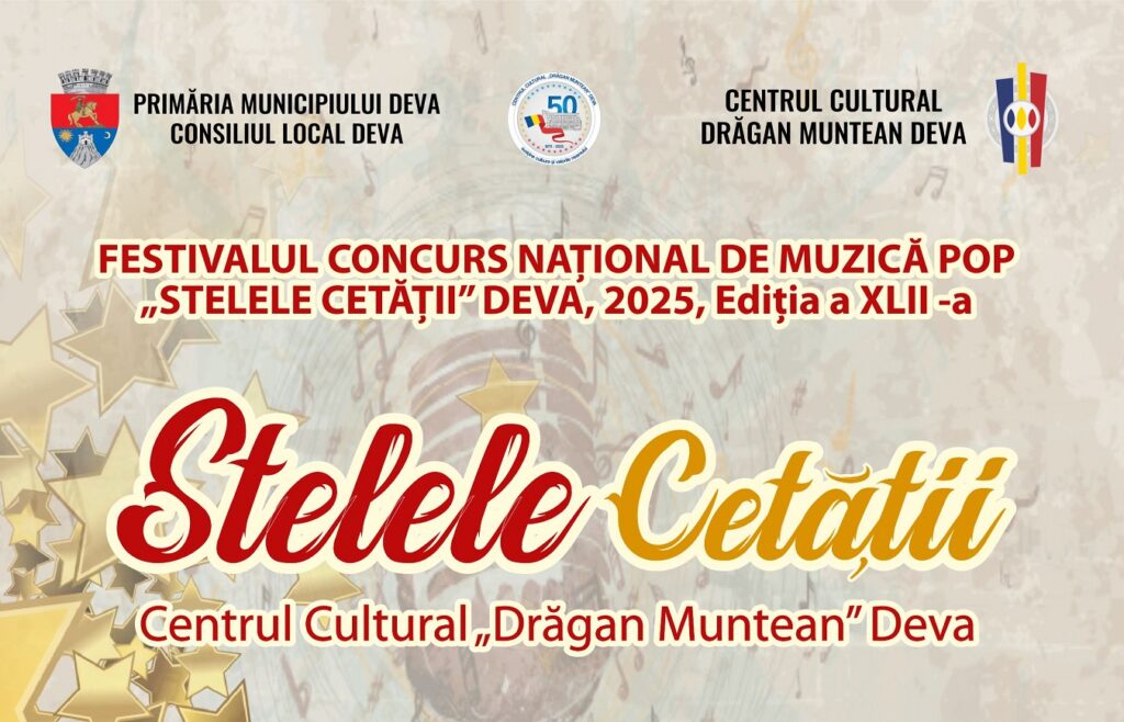 Încep înscrierile la Festivalul-Concurs Național de Muzică Pop „Stelele Cetății” Deva – ediția 2025