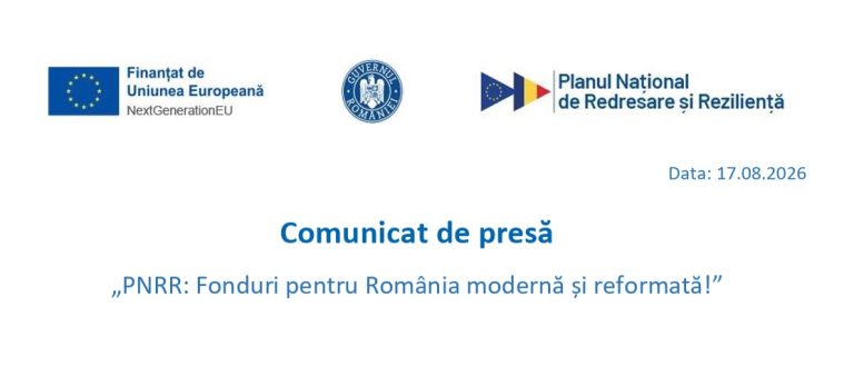 Comunicat de presă „PNRR: Fonduri pentru România modernă și reformată!”